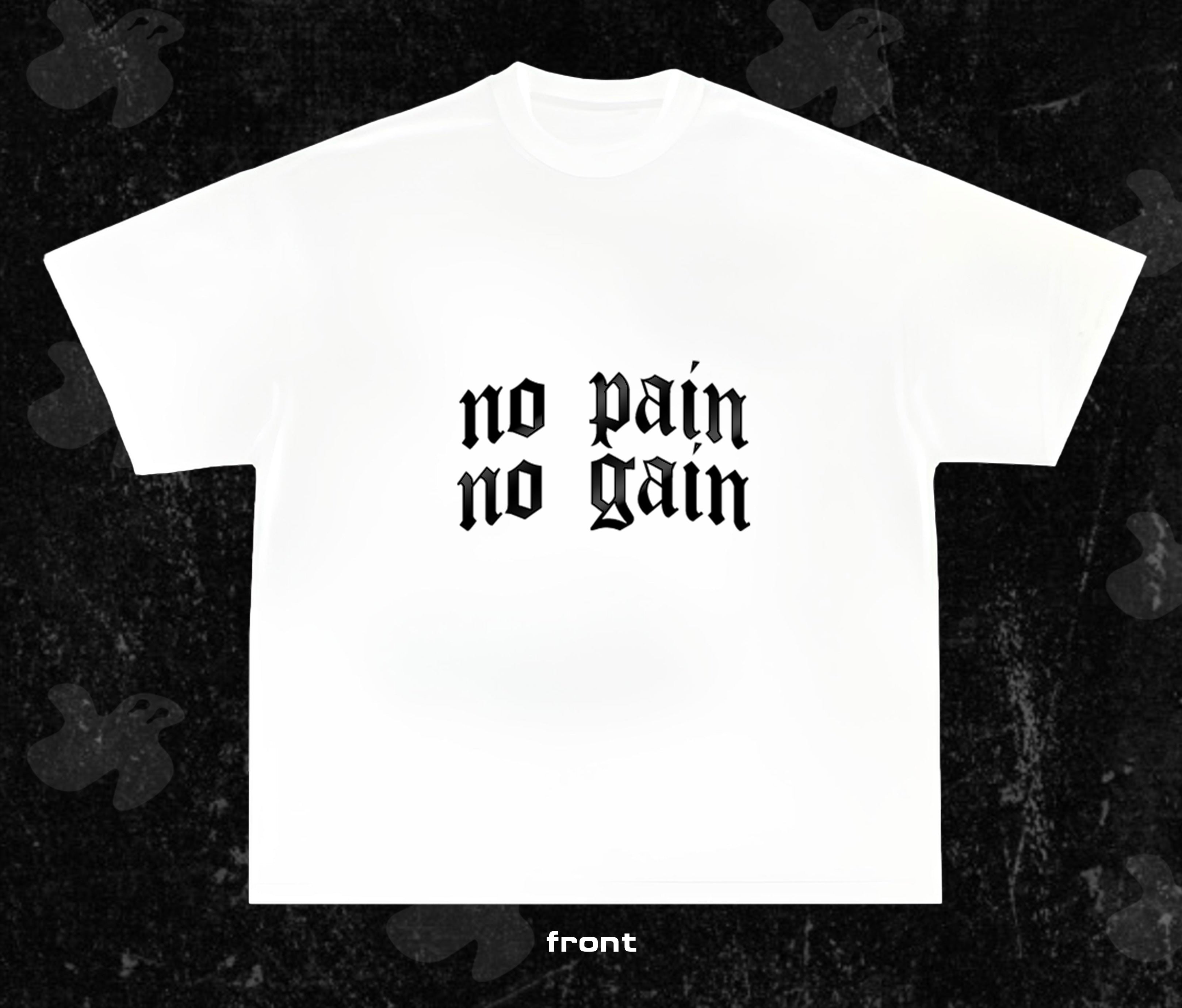 no pain no gain tee